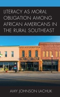 Cover: Literacy as Moral Obligation among African Americans in the Rural Southeast - Lexington Books