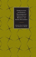 Cover: Communication and Conflict Transformation through Local, Regional, and Global Engagement - Lexington Books