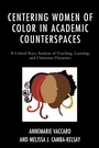 Cover: Centering Women of Color in Academic Counterspaces - Lexington Books