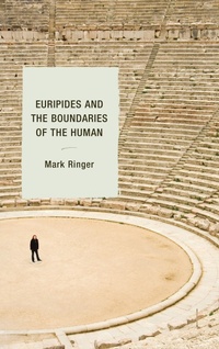 Enlarge image Cover: Euripides and the Boundaries of the Human - Lexington Books