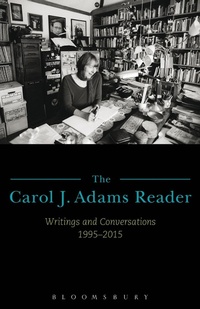Enlarge image Cover: The Carol J. Adams Reader - Bloomsbury Academic USA