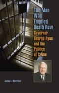 Cover: The Man Who Emptied Death Row - Southern Illinois University Press
