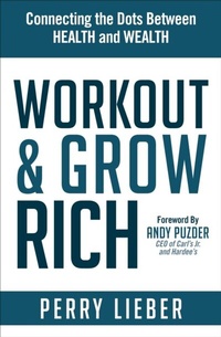 Abbildung von: Workout & Grow Rich - Morgan James Publishing