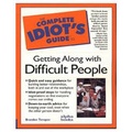 Cover: The Complete Idiot's Guide to Getting Along with Difficult People - Simon & Schuster Ltd