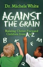 Cover: Against the Grain - Morgan James Faith