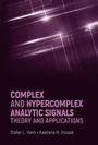 Cover: Complex and Hypercomplex Analytic Signals: Theory and Applications - Artech House Publishers