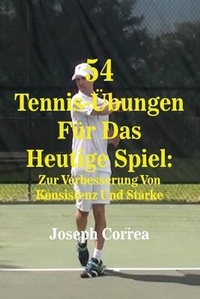 Abbildung von: 54 Tennis-UEbungen Fuer Das Heutige Spiel - Finibi Inc