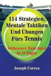 Abbildung von: 114 Strategien, Mentale Taktiken Und UEbungen Fuers Tennis - Finibi Inc