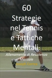 Abbildung von: 60 Strategie nel Tennis e Tattiche Mentali - Finibi Inc