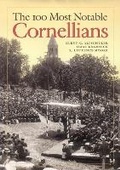 Cover: The 100 Most Notable Cornellians - Cornell University Press