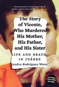 Cover: The Story of Vicente, Who Murdered His Mother, His Father, and His Sister - Verso Books
