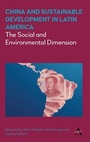 Cover: China and Sustainable Development in Latin America - Anthem Press