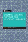 Cover: Dynamic Research Support for Academic Libraries - Facet Publishing