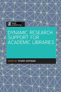 Enlarge image Cover: Dynamic Research Support for Academic Libraries - Facet Publishing