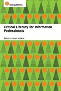 Cover: Critical Literacy for Information Professionals - Facet Publishing