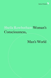 Enlarge image Cover: Woman's Consciousness, Man's World - Verso Books