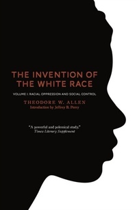 Abbildung von: The Invention of the White Race, Volume 1 - Verso Books