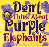 Enlarge image Cover: Don't Think About Purple Elephants - EK Books