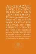 Cover: Al-Ghazali on Love, Longing, Intimacy and Contentment - The Islamic Texts Society
