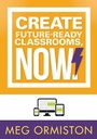 Cover: Create FutureReady Classrooms, Now! - Solution Tree Press