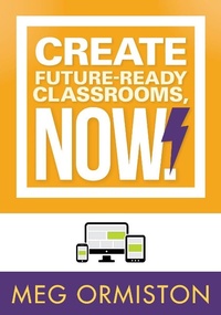 Enlarge image Cover: Create FutureReady Classrooms, Now! - Solution Tree Press