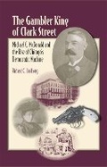 Cover: The Gambler King of Clark Street - Southern Illinois University Press