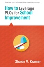 Cover: How to Leverage PLCs for School Improvement - Solution Tree Press