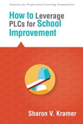 Cover: How to Leverage PLCs for School Improvement - Solution Tree Press