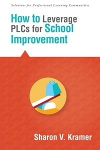 Enlarge image Cover: How to Leverage PLCs for School Improvement - Solution Tree Press