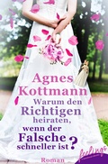 Cover: Warum den Richtigen heiraten, wenn der Falsche schneller ist? - Feelings