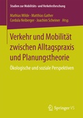 Cover: Verkehr und Mobilit&auml;t zwischen Alltagspraxis und Planungstheorie - Springer VS