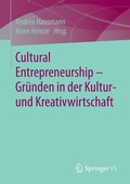 Cover: Cultural Entrepreneurship - Gr&uuml;nden in der Kultur- und Kreativwirtschaft - Springer VS