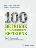 Cover: 100 Betriebe f&uuml;r Ressourceneffizienz - Band 1 - Springer Spektrum