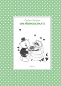 Cover: Eine B&auml;rengeschichte / Eine B&auml;rengeschichte: Band 2 - epubli