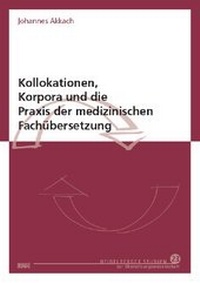 Abbildung von: Kollokationen, Korpora und die Praxis der medizinischen Fachübersetzung - WVT Wissenschaftlicher Verlag Trier
