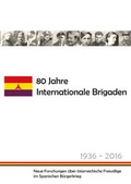 Cover: 80 Jahre Internationale Brigaden - Dokumentationsarchiv d. &ouml;sterr. Widerstandes