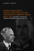Cover: Verwaltungsdienst, Gesellschaftspolitik und Vergangenheitsbew&auml;ltigung nach 1945. Das Beispiel des Landesdirektors Udo Klausa - Metropol-Verlag