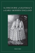Cover: The Discourse of Legitimacy in Early Modern England - Stanford University Press