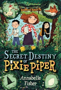 Enlarge image Cover: The Secret Destiny of Pixie Piper - Greenwillow Books