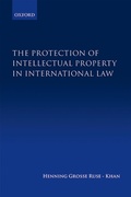 Cover: The Protection of Intellectual Property in International Law - OUP eBook