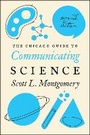 Cover: The Chicago Guide to Communicating Science - University of Chicago Press