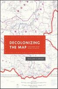 Enlarge image Cover: Decolonizing the Map - University of Chicago Press