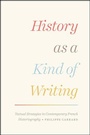 Cover: History as a Kind of Writing - University of Chicago Press