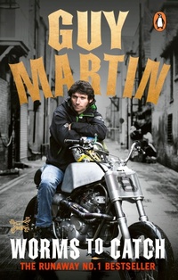 Enlarge image Cover: Guy Martin: Worms to Catch - Virgin Books