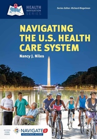 Enlarge image Cover: Navigating the U.S. Health Care System - Jones and Bartlett Publishers, Inc