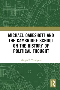 Abbildung von: Michael Oakeshott and the Cambridge School on the History of Political Thought - Routledge