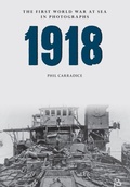 Cover: 1918 The First World War at Sea in Photographs - Amberley Publishing