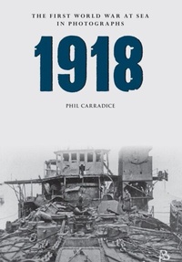 Abbildung von: 1918 The First World War at Sea in Photographs - Amberley Publishing