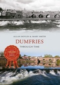 Cover: Dumfries Through Time - Amberley Publishing