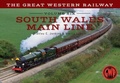 Cover: The Great Western Railway Volume Six South Wales Main Line - Amberley Publishing